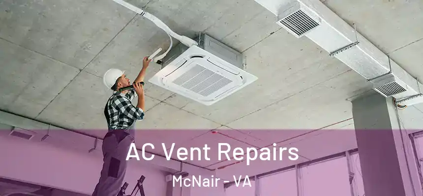  AC Vent Repairs McNair - VA