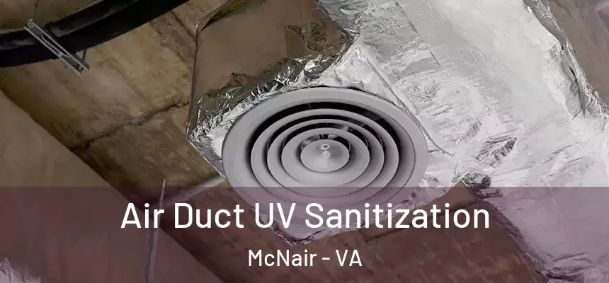  Air Duct UV Sanitization McNair - VA