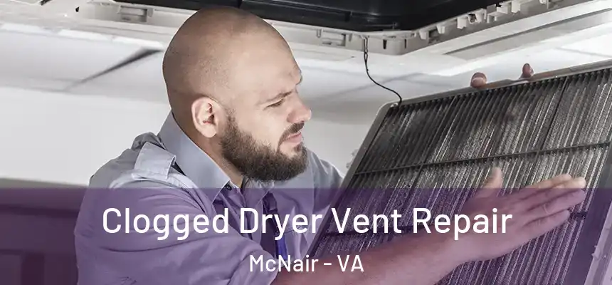 Clogged Dryer Vent Repair McNair - VA