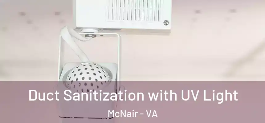  Duct Sanitization with UV Light McNair - VA