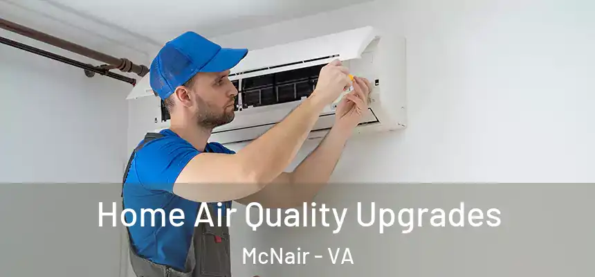  Home Air Quality Upgrades McNair - VA