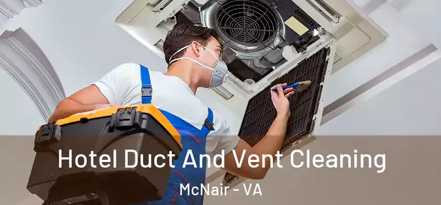  Hotel Duct And Vent Cleaning McNair - VA
