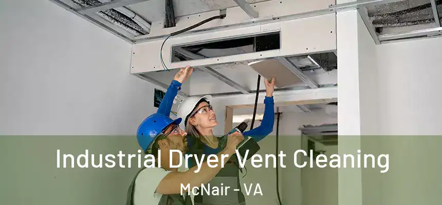  Industrial Dryer Vent Cleaning McNair - VA