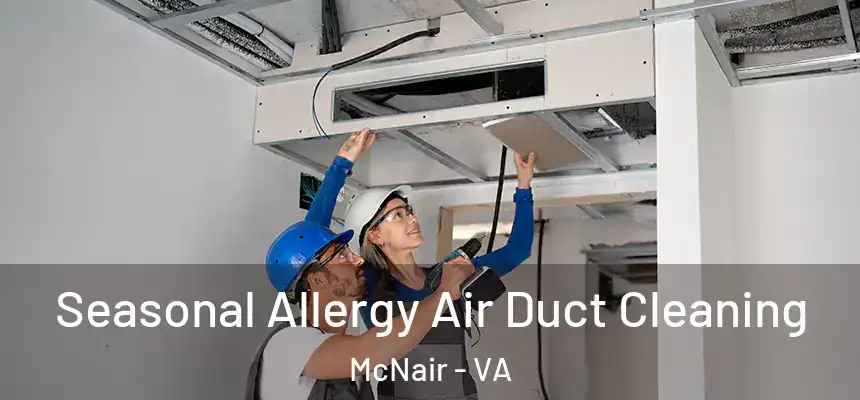  Seasonal Allergy Air Duct Cleaning McNair - VA