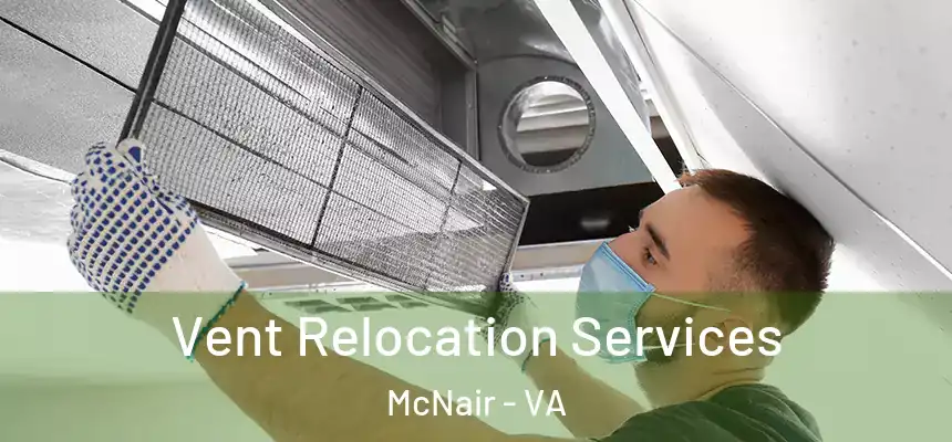 Vent Relocation Services McNair - VA